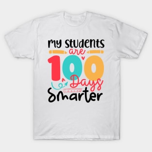 My Students Are 100 Days Smarter 100 days of School Teacher Gift T-Shirt